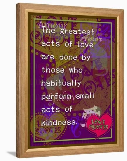 The Greatest Acts of Love-Cathy Cute-Framed Premier Image Canvas