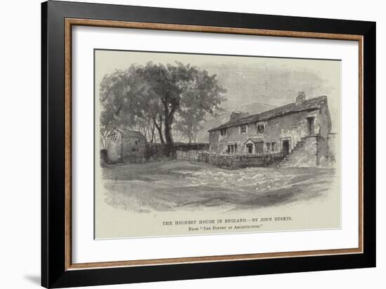 The Highest House in England-John Ruskin-Framed Giclee Print