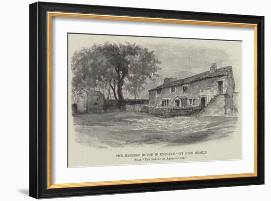 The Highest House in England-John Ruskin-Framed Giclee Print