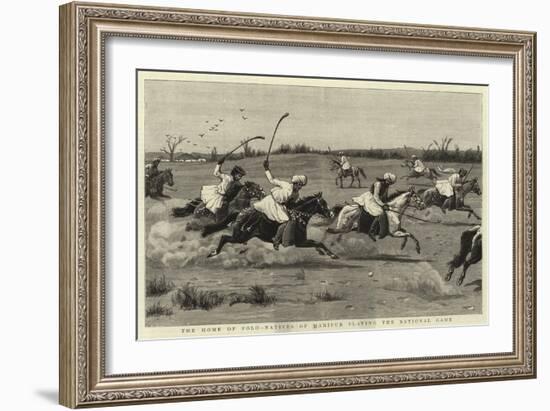 The Home of Polo-Natives of Manipur Playing the National Game-null-Framed Giclee Print