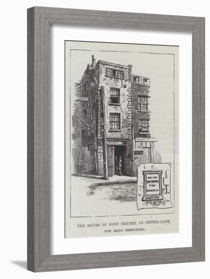 The House of John Dryden, in Fetter-Lane, Now Being Demolished-Alfred Robert Quinton-Framed Giclee Print