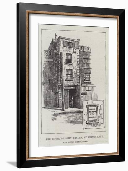 The House of John Dryden, in Fetter-Lane, Now Being Demolished-Alfred Robert Quinton-Framed Giclee Print