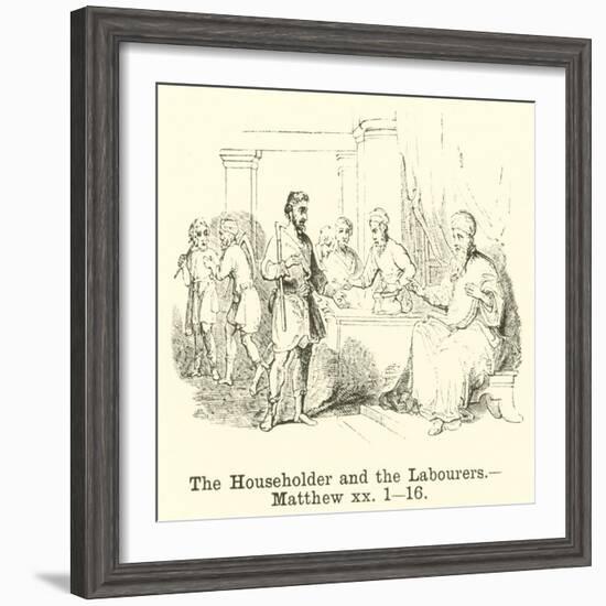 The Householder and the Labourers, Matthew, XX, 1, 16-null-Framed Giclee Print