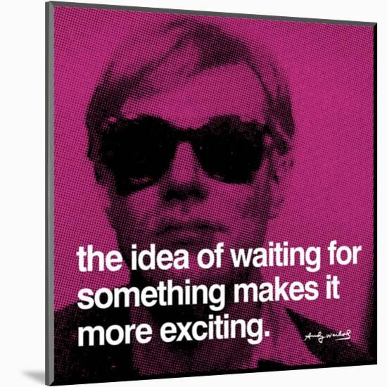The idea of waiting for something makes it more exciting-null-Mounted Art Print