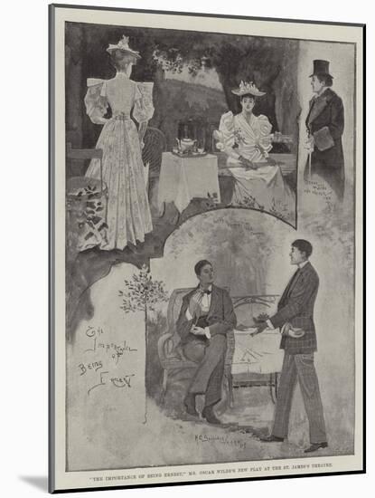 The Importance of Being Ernest, Mr Oscar Wilde's New Play at the St James's Theatre-Henry Charles Seppings Wright-Mounted Giclee Print