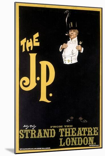 The J.P.: Stylish Man - Poster for Strand Theatre London, by Durley Hardy, 1898-Dudley Hardy-Mounted Giclee Print