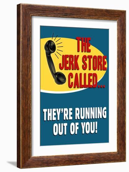 The Jerkstore Called Humor Plastic Sign-null-Framed Art Print