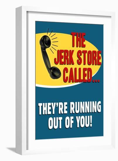 The Jerkstore Called Humor Plastic Sign-null-Framed Art Print