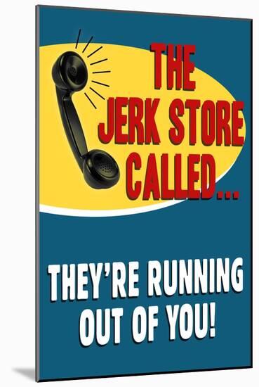 The Jerkstore Called Humor Plastic Sign-null-Mounted Art Print
