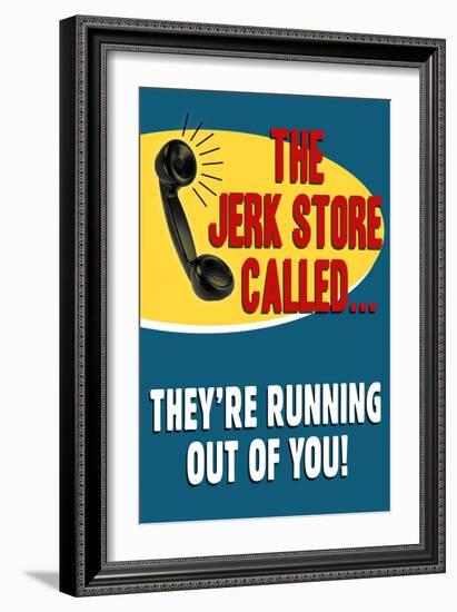 The Jerkstore Called Humor Plastic Sign-null-Framed Art Print