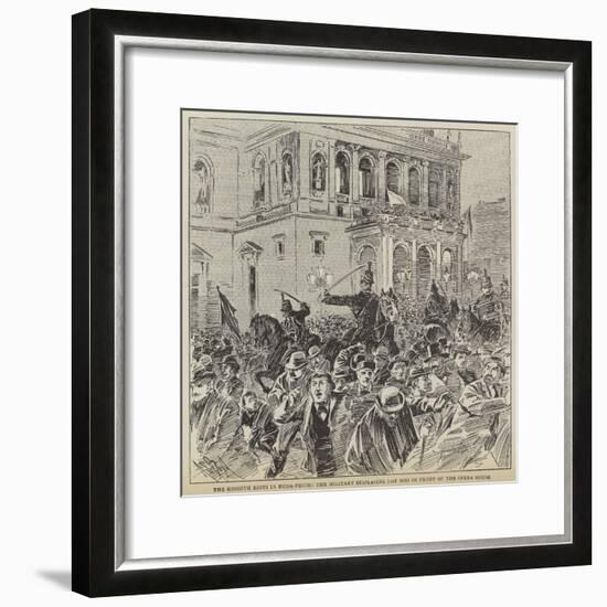 The Kossuth Riots in Buda-Pesth, the Military Dispersing the Mob in Front of the Opera House-null-Framed Giclee Print