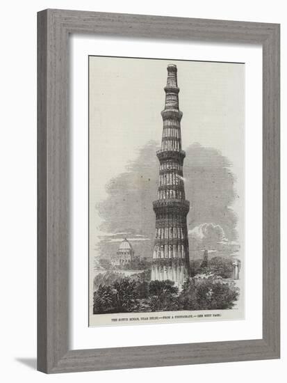 The Kotub Minar, Near Delhi-Richard Principal Leitch-Framed Giclee Print