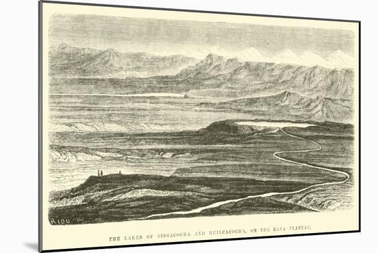 The Lakes of Sissacocha and Huilcacocha, on the Raya Plateau-Édouard Riou-Mounted Giclee Print