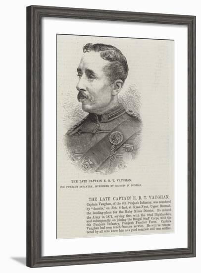 The Late Captain E B T Vaughan, 6th Punjaub Infantry, Murdered by Dacoits in Burmah-null-Framed Giclee Print