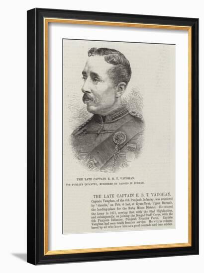 The Late Captain E B T Vaughan, 6th Punjaub Infantry, Murdered by Dacoits in Burmah-null-Framed Giclee Print