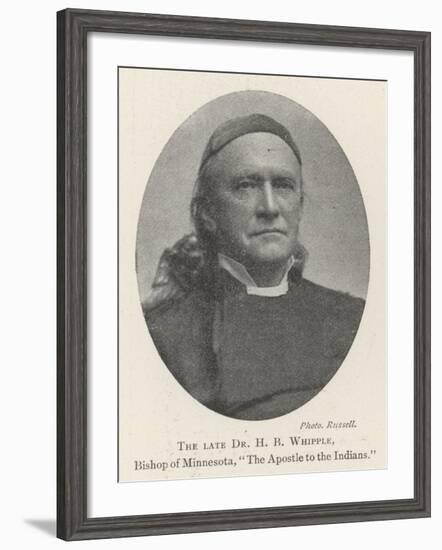 The Late Dr H B Whipple, Bishop of Minnesota, The Apostle to the Indians-null-Framed Giclee Print