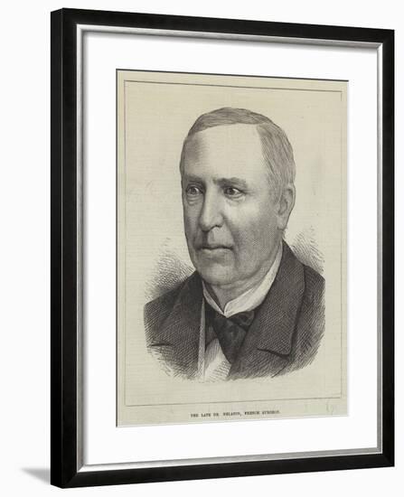 The Late Dr Nelaton, French Surgeon-null-Framed Giclee Print