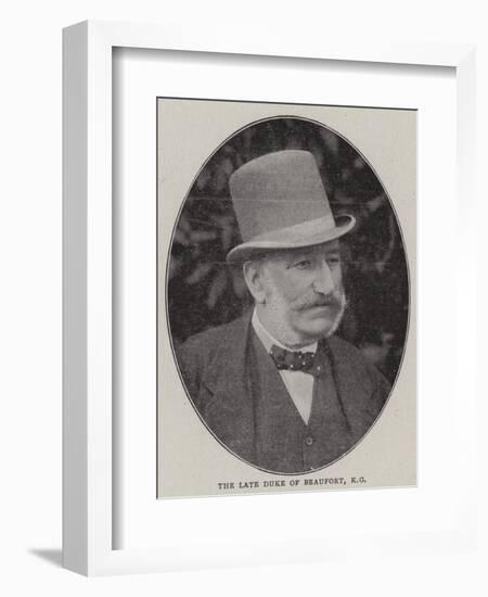 The Late Duke of Beaufort-null-Framed Giclee Print