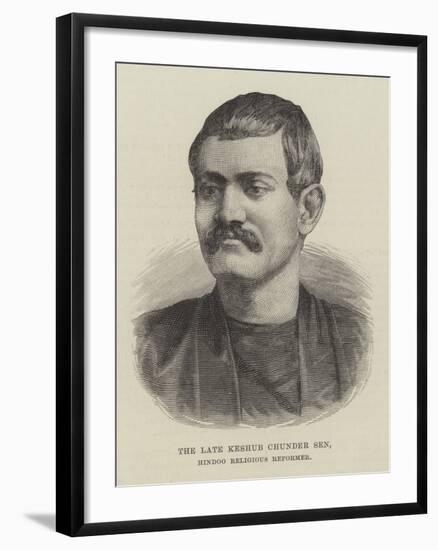 The Late Keshub Chunder Sen, Hindoo Religious Reformer-null-Framed Giclee Print