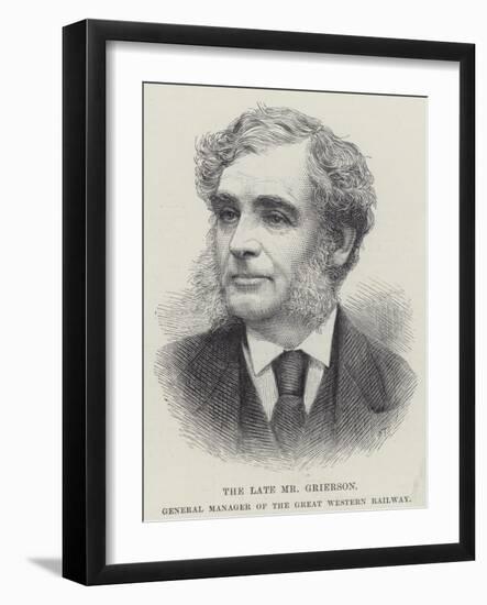 The Late Mr Grierson, General Manager of the Great Western Railway-null-Framed Giclee Print
