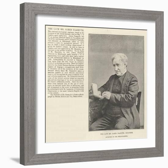 The Late Mr James Nasmyth, Engineer, Inventor of the Steam-Hammer-null-Framed Giclee Print
