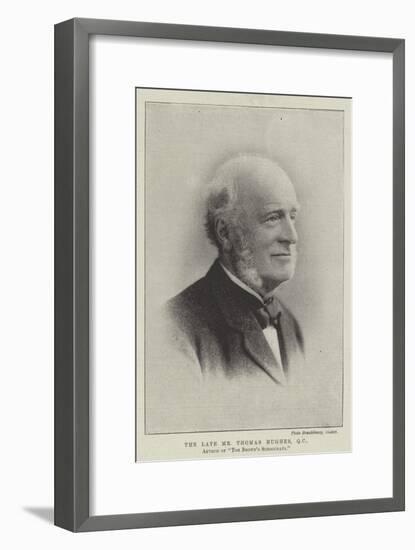 The Late Mr Thomas Hughes, Qc, Author of Tom Brown's Schooldays-null-Framed Giclee Print