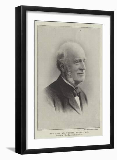 The Late Mr Thomas Hughes, Qc, Author of Tom Brown's Schooldays-null-Framed Giclee Print