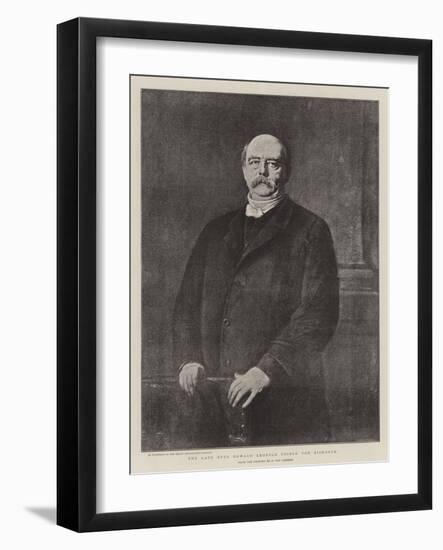 The Late Otto Edward Leopold Prince Von Bismarck-null-Framed Giclee Print