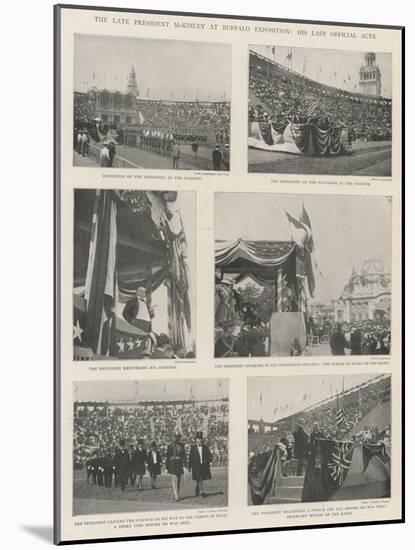 The Late President Mckinley at Buffalo Exposition, His Last Official Acts-null-Mounted Giclee Print