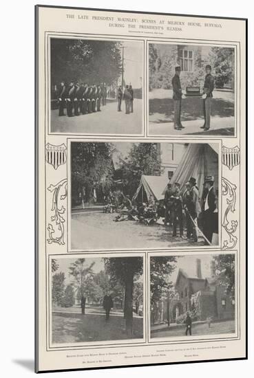 The Late President Mckinley, Scenes at Milburn House, Buffalo, During the President's Illness-null-Mounted Giclee Print