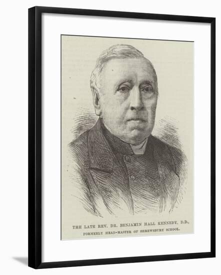 The Late Reverend Dr Benjamin Hall Kennedy, Dd, Formerly Head-Master of Shrewsbury School-null-Framed Giclee Print