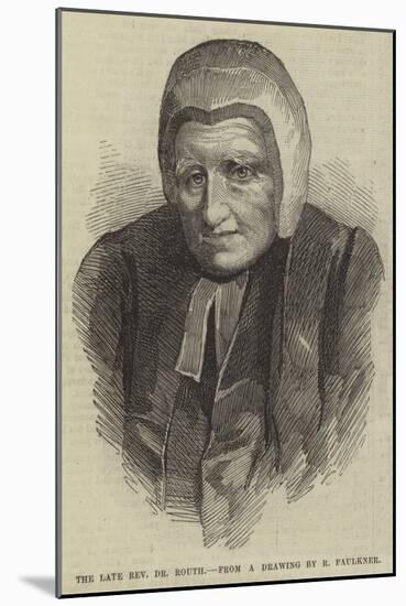 The Late Reverend Dr Routh-null-Mounted Giclee Print