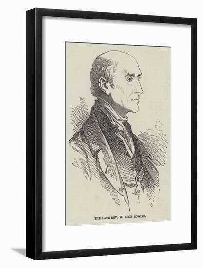 The Late Reverend W Lisle Bowles-null-Framed Giclee Print