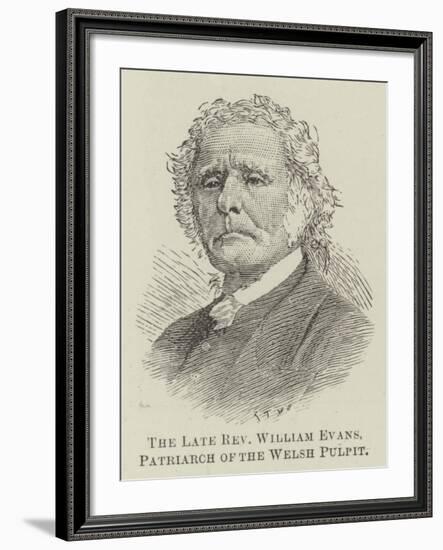 The Late Reverend William Evans, Patriarch of the Welsh Pulpit-null-Framed Giclee Print