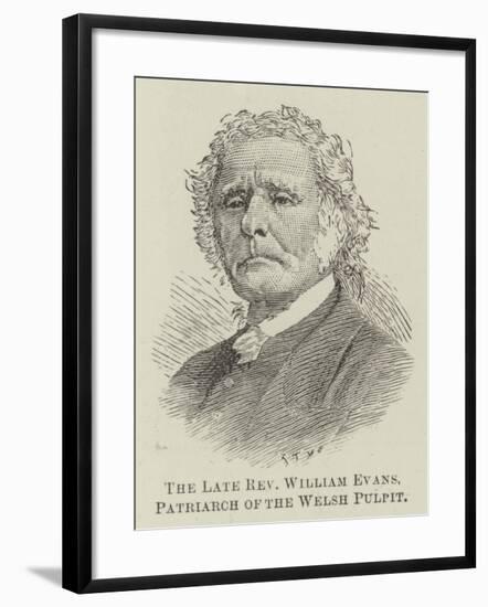 The Late Reverend William Evans, Patriarch of the Welsh Pulpit-null-Framed Giclee Print