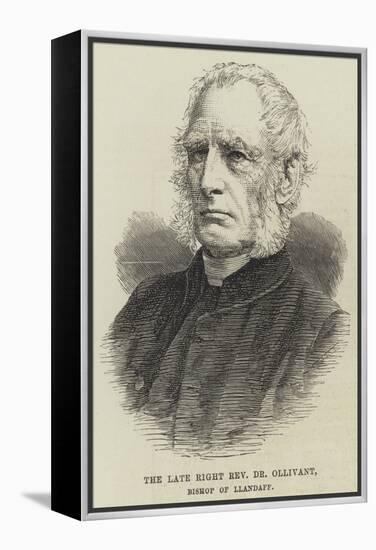 The Late Right Reverend Dr Ollivant, Bishop of Llandaff-null-Framed Premier Image Canvas