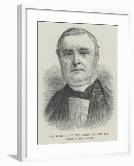 The Late Right Reverend James Fraser, Dd, Bishop of Manchester-null-Framed Giclee Print