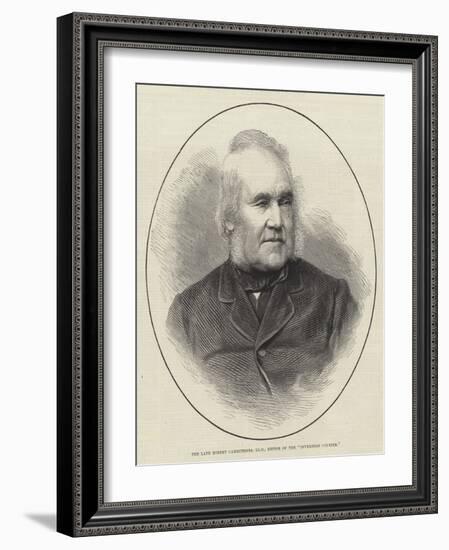 The Late Robert Carruthers, Lld, Editor of the Inverness Courier-null-Framed Giclee Print