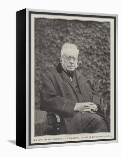 The Late Sir George Biddell Airy, Kcb, Formerly Astronomer-Royal-null-Framed Premier Image Canvas