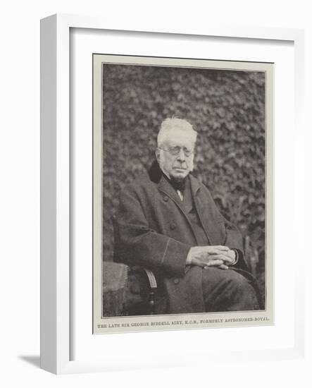 The Late Sir George Biddell Airy, Kcb, Formerly Astronomer-Royal-null-Framed Giclee Print