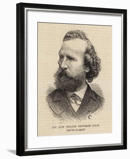 The Late William Hepworth Dixon-null-Framed Giclee Print