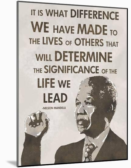 The Life We Lead - Nelson Mandela-Veruca Salt-Mounted Art Print