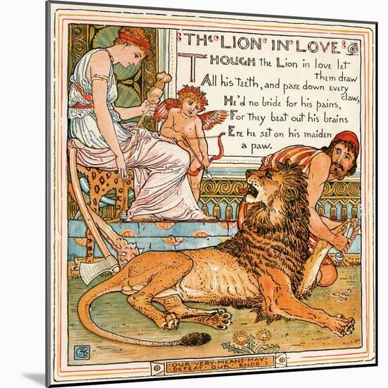 The Lion in Love, Illustration from 'Baby's Own Aesop', Engraved and Printed by Edmund Evans,…-Walter Crane-Mounted Giclee Print