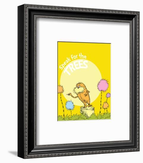 The Lorax: Speak for the Trees (on yellow)-Theodor (Dr. Seuss) Geisel-Framed Art Print