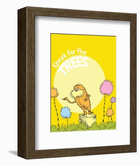 The Lorax: Speak for the Trees (on yellow)-Theodor (Dr. Seuss) Geisel-Framed Art Print