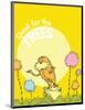 The Lorax: Speak for the Trees (on yellow)-Theodor (Dr. Seuss) Geisel-Mounted Art Print