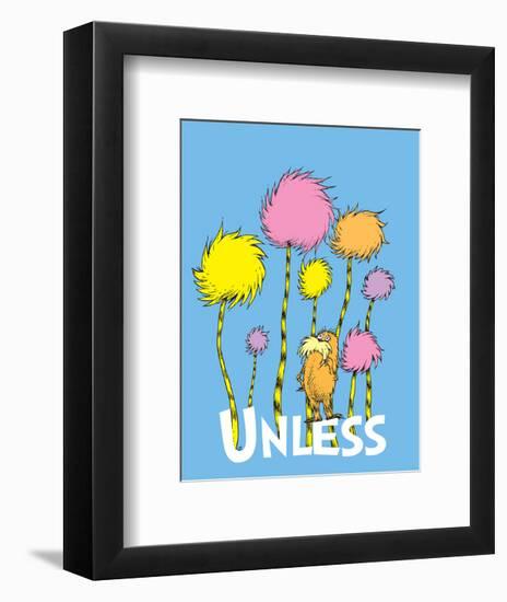 The Lorax: Unless (on blue)-Theodor (Dr. Seuss) Geisel-Framed Art Print