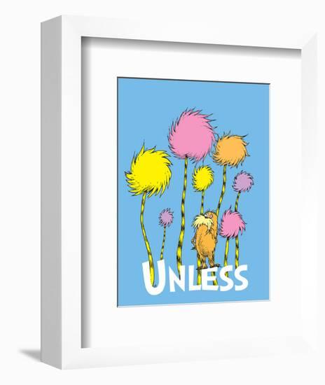 The Lorax: Unless (on blue)-Theodor (Dr. Seuss) Geisel-Framed Art Print