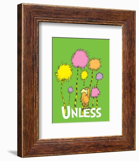 The Lorax: Unless (on green)-Theodor (Dr. Seuss) Geisel-Framed Art Print