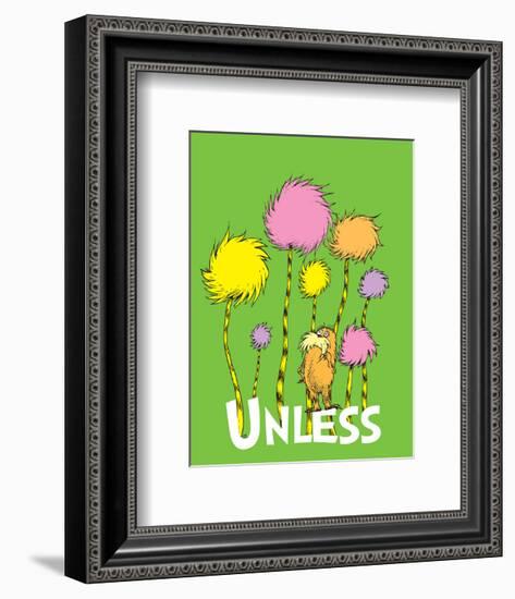 The Lorax: Unless (on green)-Theodor (Dr. Seuss) Geisel-Framed Art Print